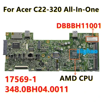 17569-1 348.0BH04.0011 дънна Платка за Acer C22-320 Универсална дънна платка DBBBH11001 DB.BBH11.001 с процесор на AMD DDR4 100% тествана