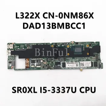 CN-0NM86X 0NM86X NM86X дънна Платка за XPS 13 L322X дънна Платка на лаптоп DAD13BMBCC1 с SR0XL I5-3337U процесор SLJ8B 100% напълно Тестван