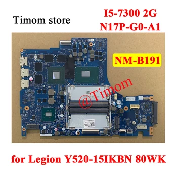 I5-7300 2G за лаптоп Legion Y520-15IKBN 80WK Независима дънна Платка GPU N17P-G0-A1 1050 NM-B191 5B20N00278 5B20N00246 5B20N00239
