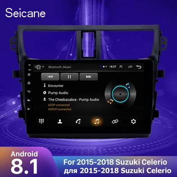Seicane 9 инча Android 8,1 Автомобилен GPS Навигация за 2015 2016-2018 Suzuki Celerio Поддръжка на Управление на Волана колело OBD2 Carplay DVR