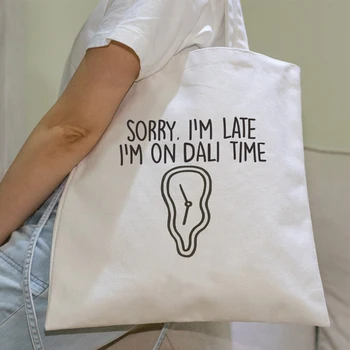 Съжалявам, че закъснях, аз съм в dali time, Дамска чанта на рамото, забавна чанта за пазаруване с графичен принтом и букви, Бяла дамски холщовая чанта, подарък за момичета